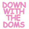 downwiththedoms