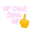 urcuteshutup