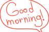 goodmorning