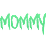 Mommy