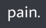 Pain