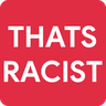 THATSRACIST