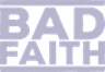 Bad_Faith