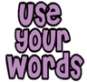 useyourword