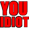 idiot