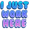 ijustworkhere