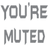 youreMuted