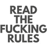 READTHEFUCKINGRULES