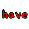 have