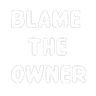 Blame_The_Owner