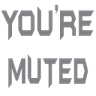 YouAreMuted