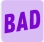 bad