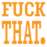 fuckthat