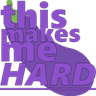 makesmehardaf