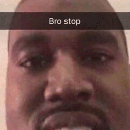 bro stop