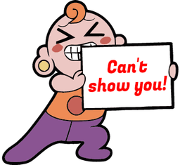 Can't just show you that!!