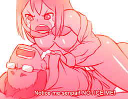 NOTICEMESENPAI!!!