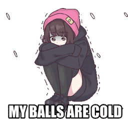 my balls are cold