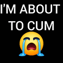 IM GONNA CUM