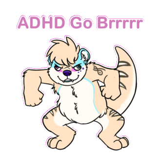 ADHD go brrrr