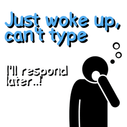 Just Woke Up Can't Type