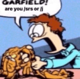 garfield are you /srs or /j