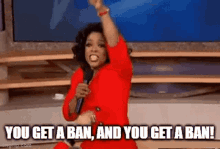 Oprah You Get a Ban