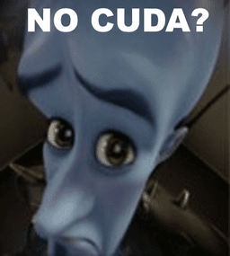 No Cuda?