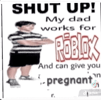 ShutUpRobloxDad