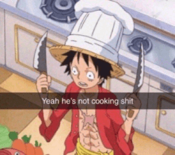 He’s not cooking