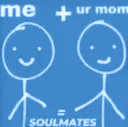 me and your mom