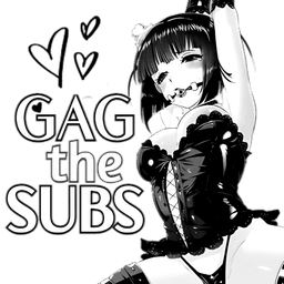 gag the subs