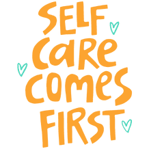 Self Care Comes First