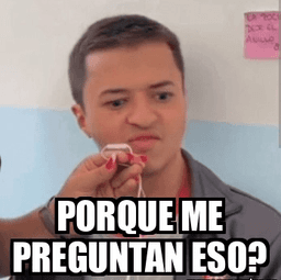 por que me preguntan eso?