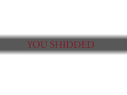 you_shidded