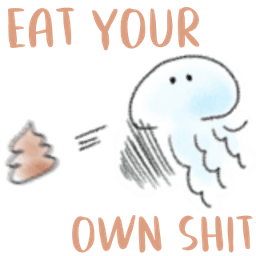 EK_Eat your own shit
