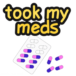 Took My Meds
