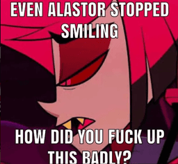 alastor_you_fuck_up