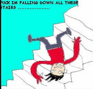 FUCK I'M FALLING DOWN ALL THES