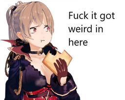 fuck it got weird in here