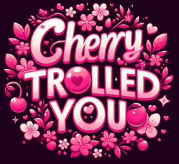 :cherry_trolled_you: