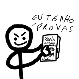 eu tenho provas