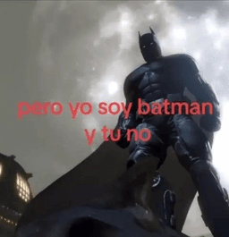 pero yo soy batman y tu no