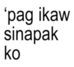 'pag ikaw sinapak ko