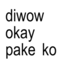 diwow okay pake ko