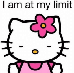 hello kitty I am at my limit