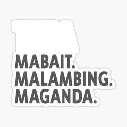 MABAIT. MALAMBING. MAGANDA.