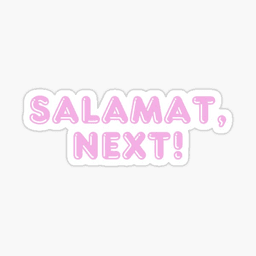 SALAMAT, NEXT.