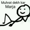 Muhrat dekh kar marja