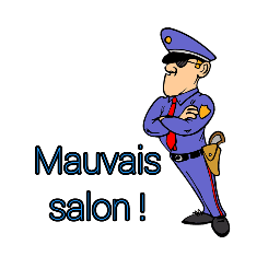 mauvais salon !